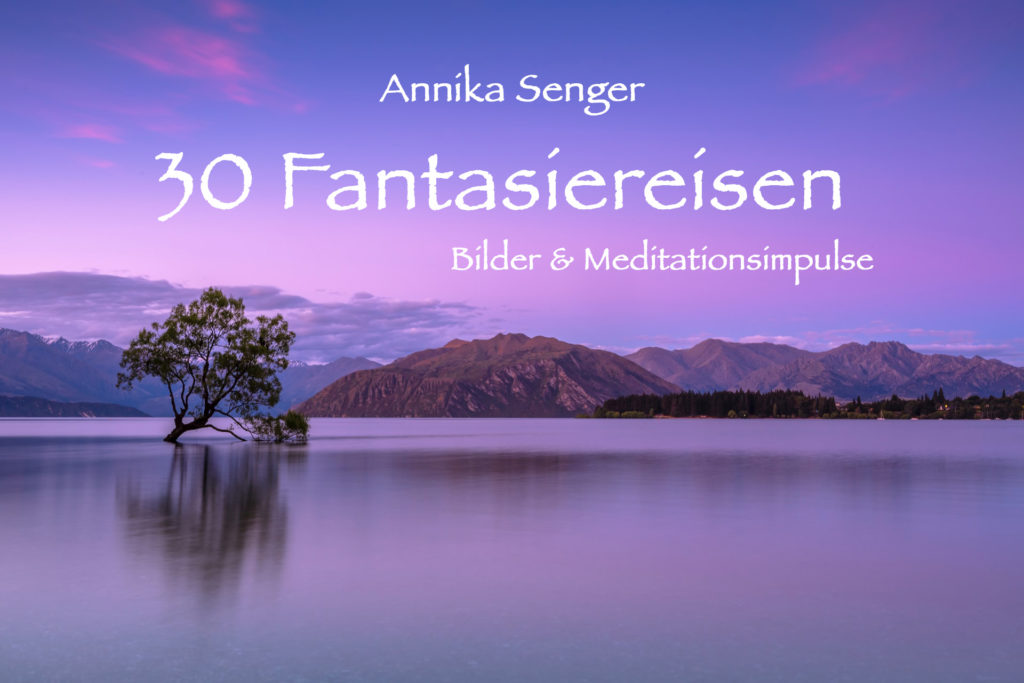 30 Fantasiereisen von Annika Senger